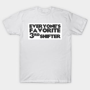 Everyone's Favorite 3rd Shifter T-Shirt